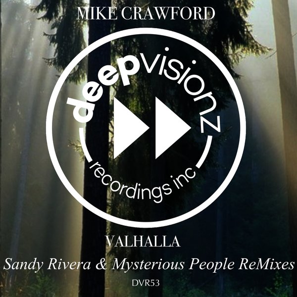 Mike Crawford - VALHALLA - SANDY RIVERA & MYSTERIOUS PEOPLE REMIXES [DVR05]